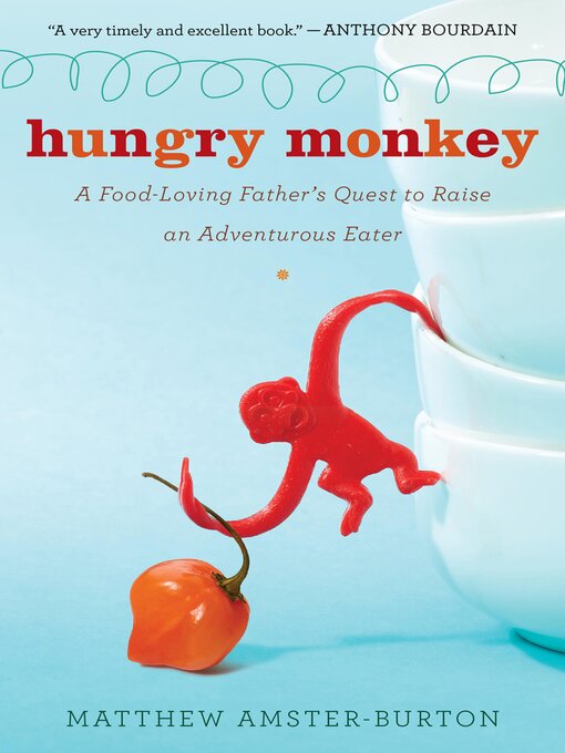 Title details for Hungry Monkey by Matthew Amster-Burton - Available